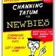 @ChanningTatum for Newbies... http://bit.ly/channingnewbies  